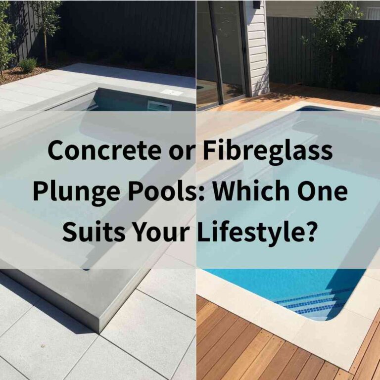 Concrete or Fibreglass Plunge Pools Which One Suits Your Lifestyle